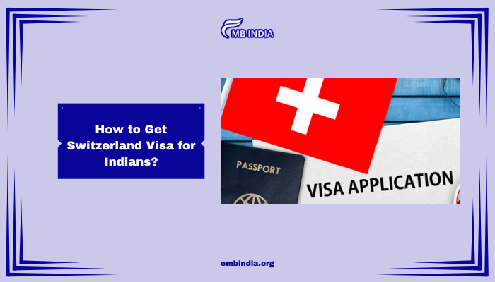 Switzerland Visa for Indians